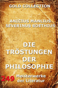 Title: Die Tröstungen der Philosophie, Author: Boethius