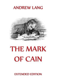 Title: The Mark Of Cain, Author: Andrew Lang