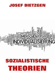 Title: Sozialistische Theorien, Author: Josef Dietzgen