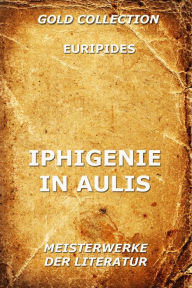 Title: Iphigenie in Aulis, Author: Euripides