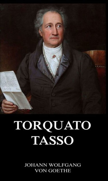 Torquato Tasso By Johann Wolfgang Von Goethe, Paperback | Barnes & Noble®