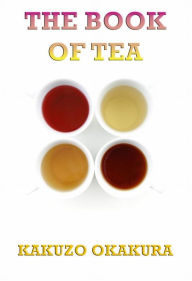Title: The Book of Tea, Author: Kakuzo Okakura