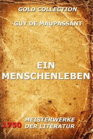 Title: Ein Menschenleben, Author: Guy de Maupassant