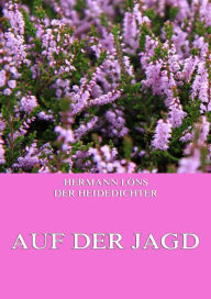 Title: Auf der Jagd, Author: Hermann Löns