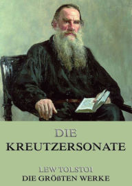Title: Die Kreutzersonate, Author: Leo Tolstoy