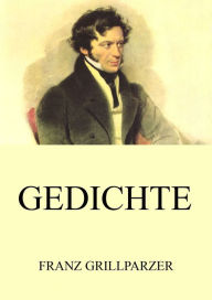 Title: Gedichte, Author: Franz Grillparzer