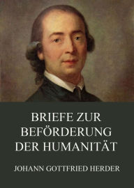 Title: Briefe zur Beförderung der Humanität, Author: Johann Gottfried Herder