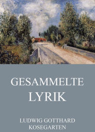 Title: Gesammelte Lyrik, Author: Ludwig Gotthard Kosegarten