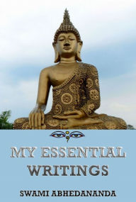 Title: My Essential Writings, Author: Swami Abhedananda