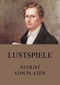 Title: Lustspiele, Author: August von Platen
