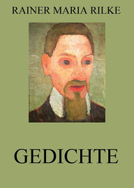 Title: Gedichte, Author: Rainer Maria Rilke
