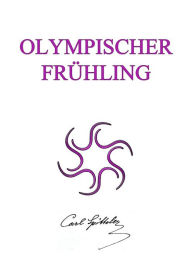 Title: Olympischer Frühling, Author: Carl Spitteler