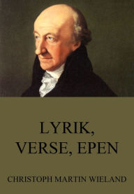 Title: Lyrik, Verse, Epen, Author: Christoph Martin Wieland
