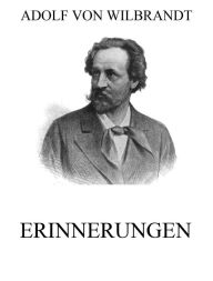 Title: Erinnerungen, Author: Adolf von Wilbrandt