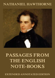 Title: Passages from the English Note-Books, Author: Nathaniel Hawthorne
