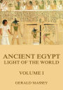Ancient Egypt - Light Of The World, Volume 1