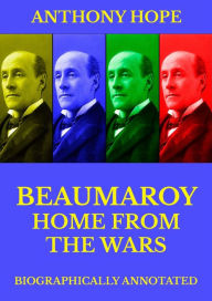 Title: Beaumaroy Home from the Wars, Author: Anthony Hope