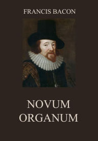 Title: Novum Organum, Author: Francis Bacon
