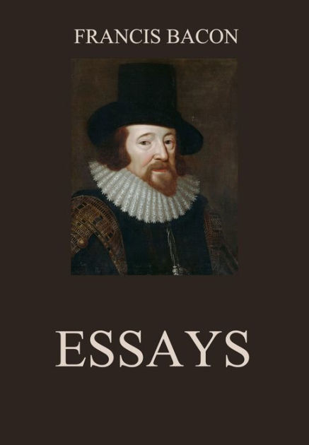Francis bacon essays or counsels