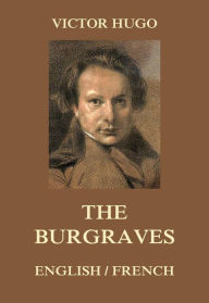 Title: The Burgraves, Author: Victor Hugo