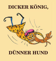 Title: Dicker König, dünner Hund, Author: Jürgen Beck