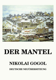 Title: Der Mantel, Author: Nikolai Gogol