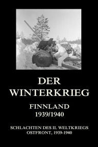 Title: Der Winterkrieg - Finnland 1939/1940, Author: Jürgen Beck