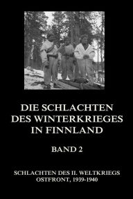 Title: Die Schlachten des Winterkrieges in Finnland, Band 2, Author: Jürgen Beck