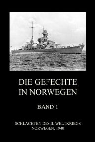 Title: Die Gefechte in Norwegen, Band 1: Die Kämpfe im Oslofjord, die 