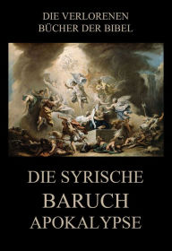 Title: Die syrische Baruch-Apokalypse, Author: Paul Rießler