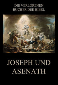 Title: Joseph und Asenath, Author: Paul Rießler