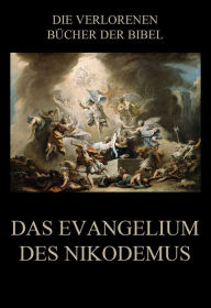 Title: Das Evangelium des Nikodemus: Deutsche Neuübersetzung, Author: Jürgen Beck