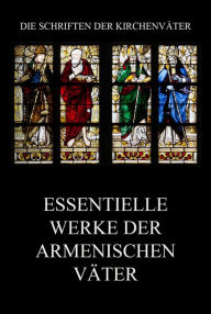 Title: Essentielle Werke der armenischen Väter, Author: Jürgen Beck