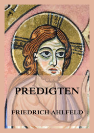 Title: Predigten, Author: Friedrich Ahlfeld