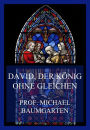 David, der König ohne Gleichen