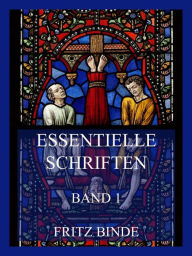 Title: Essentielle Schriften, Band 1, Author: Fritz Binde
