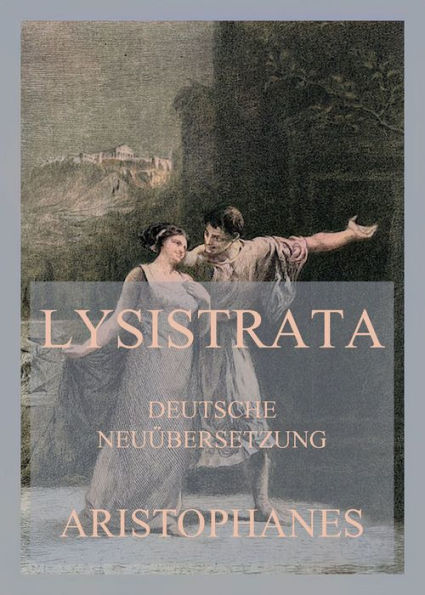 Lysistrata (Deutsche Neuübersetzung)