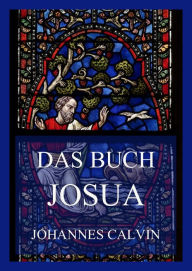 Title: Das Buch Josua, Author: Johannes Calvin