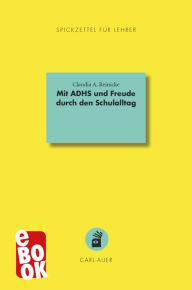 Title: Mit ADHS und Freude durch den Schulalltag, Author: Claudia A. Reinicke