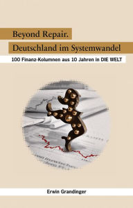 Title: Beyond Repair - Deutschland im Systemwandel, Author: Erwin Grandinger