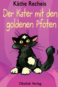 Title: Der Kater mit den goldenen Pfoten, Author: Käthe Recheis