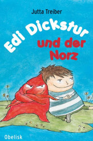 Title: Edi Dickstur und der Norz, Author: Jutta Treiber