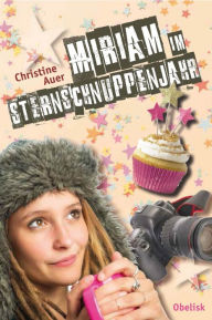 Title: Miriam im Sternschnuppenjahr, Author: Christine Auer