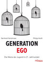 Generation Ego: Die Werte der Jugend im 21. Jahrhundert