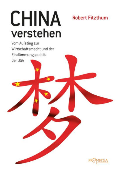 China verstehen: Vom Aufstieg zur Wirtschaftsmacht und der Eindämmungspolitik der USA