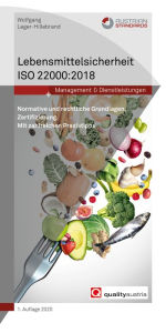 Title: Lebensmittelsicherheit ISO 22000:2018: Normative und rechtliche Grundlagen, Zertifizierung. Mit zahlreichen Praxistipps, Author: Wolfgang Leger-Hillebrand