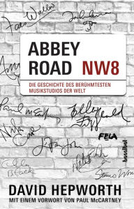 Title: Abbey Road: Die Geschichte des berühmtesten Musikstudios der Welt, Author: David Hepworth