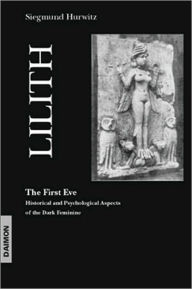 Title: Lilith the First Eve, Author: Siegmund Hurwitz
