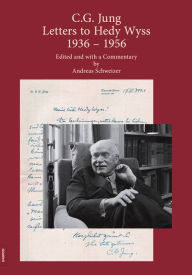 Title: C.G. Jung: Letters to Hedy Wyss (1936 - 1956): Edited and with a Commentary by Andreas Schweizer, Author: Carl Jung