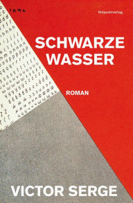 Title: Schwarze Wasser: Roman, Author: Victor Serge